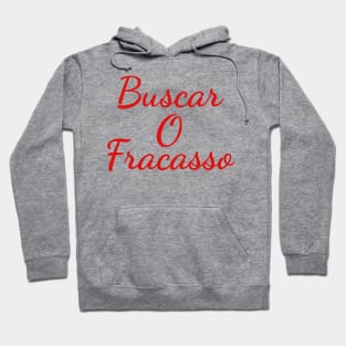 Buscar O Fracasso Hoodie